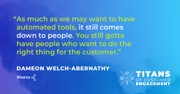 Khoros_TitansofCustomerEngagement_Headline&Quote_Ep8_Dameon Welch-Abernathy_v1_Quote 2.png