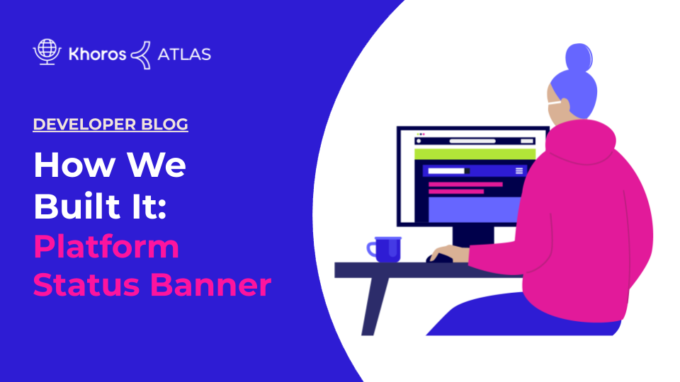 How We Built It: Platform Status Banner