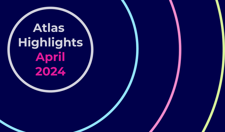 April_Highlights_Atlas_Blog.png